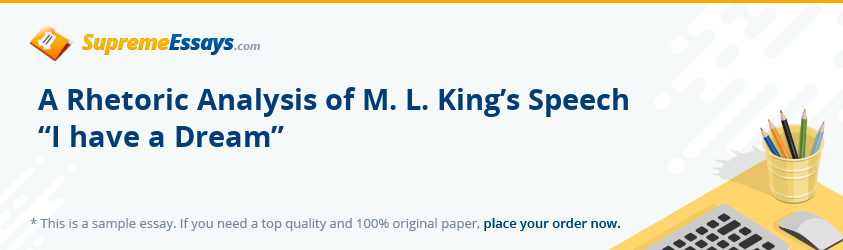 A Rhetoric Analysis of M. L. King’s Speech “I have a Dream”