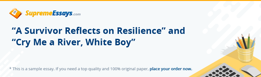 “A Survivor Reflects on Resilience” and “Cry Me a River, White Boy”