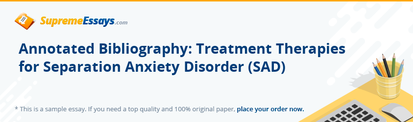 Annotated Bibliography: Treatment Therapies for Separation Anxiety Disorder (SAD)