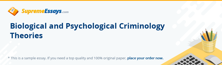 Biological and Psychological Criminology Theories