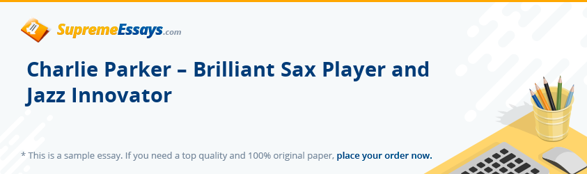 Charlie Parker – Brilliant Sax Player and Jazz Innovator