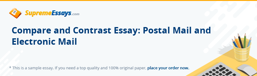 Compare and Contrast Essay: Postal Mail and Electronic Mail