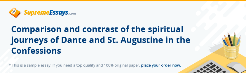 Comparison and contrast of the spiritual journeys of Dante and St. Augustine in the Confessions