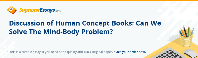 Discussion of Human Concept Books: Can We Solve The Mind-Body Problem?