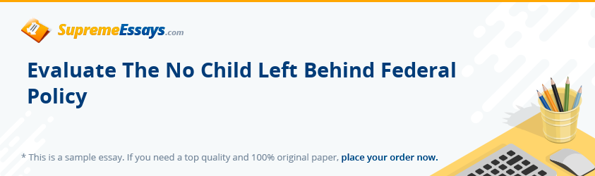 Evaluate The No Child Left Behind Federal Policy