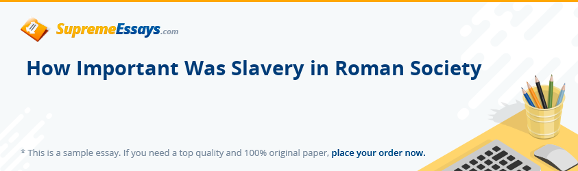 How Important Was Slavery in Roman Society