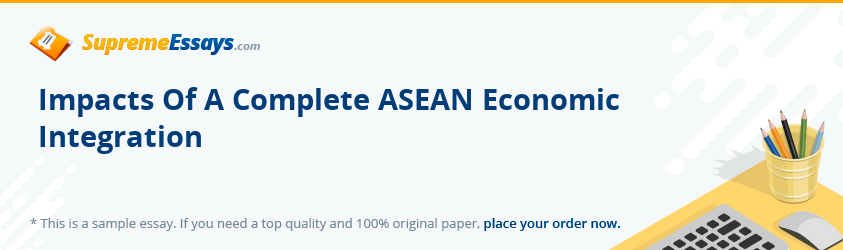 Impacts Of A Complete ASEAN Economic Integration