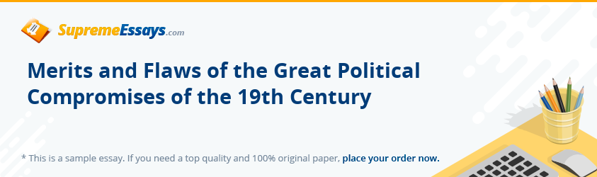 Merits and Flaws of the Great Political Compromises of the 19th Century