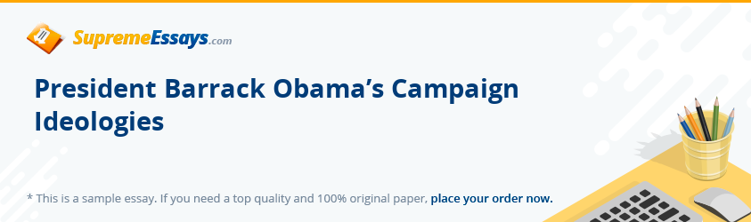 President Barrack Obama’s Campaign Ideologies