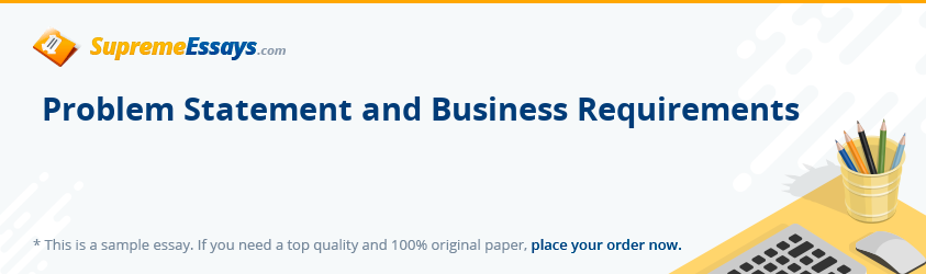Problem Statement and Business Requirements