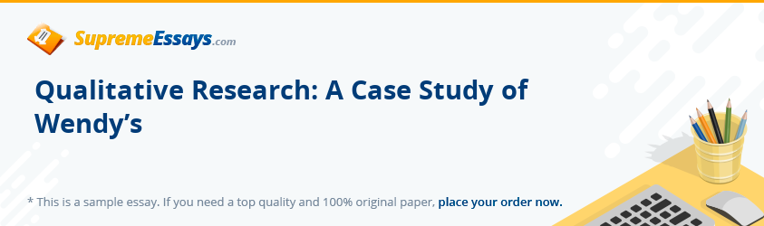Qualitative Research: A Case Study of Wendy’s