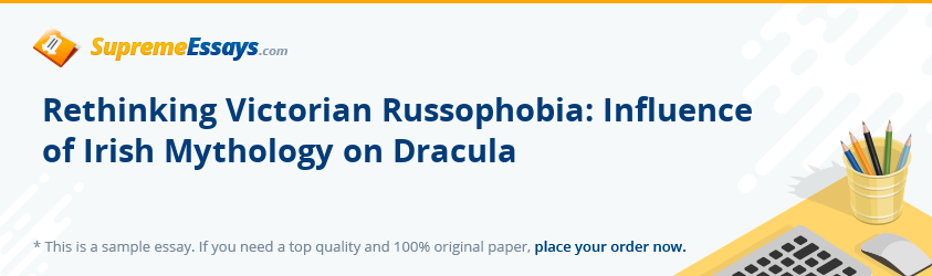 Rethinking Victorian Russophobia: Influence of Irish Mythology on Dracula