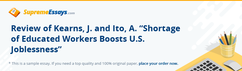 Review of Kearns, J. and Ito, A. “Shortage of Educated Workers Boosts U.S. Joblessness”