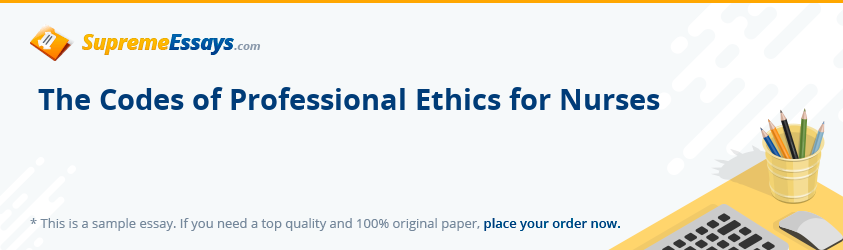 The Codes of Professional Ethics for Nurses