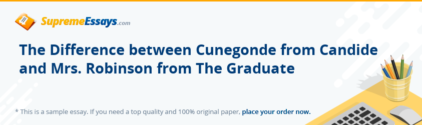 The Difference between Cunegonde from Candide and Mrs. Robinson from The Graduate