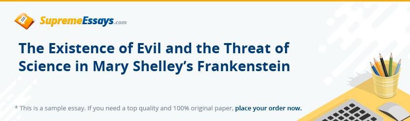 The Existence of Evil and the Threat of Science in Mary Shelley’s Frankenstein