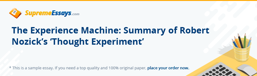 The Experience Machine: Summary of Robert Nozick’s ‘Thought Experiment’