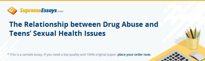 The Relationship between Drug Abuse and Teens’ Sexual Health Issues