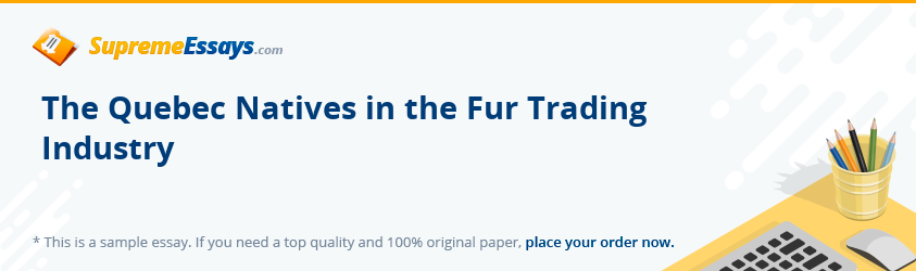 The Quebec Natives in the Fur Trading Industry
