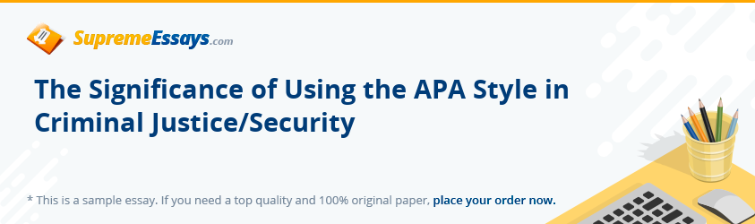 The Significance of Using the APA Style in Criminal Justice/Security