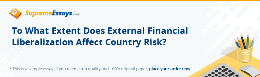 To What Extent Does External Financial Liberalization Affect Country Risk?