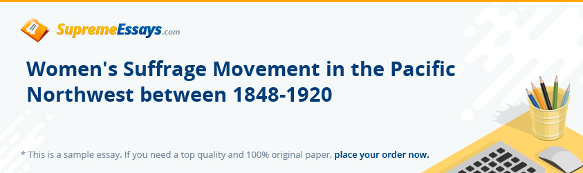 Women's Suffrage Movement in the Pacific Northwest between 1848-1920