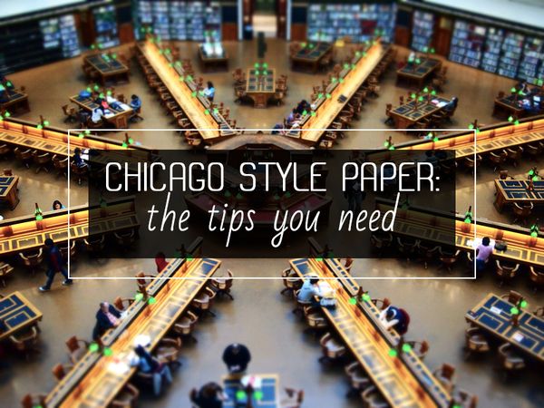 Chicago Style Paper: The Tips You Need 