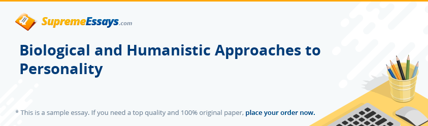Biological and Humanistic Approaches to Personality