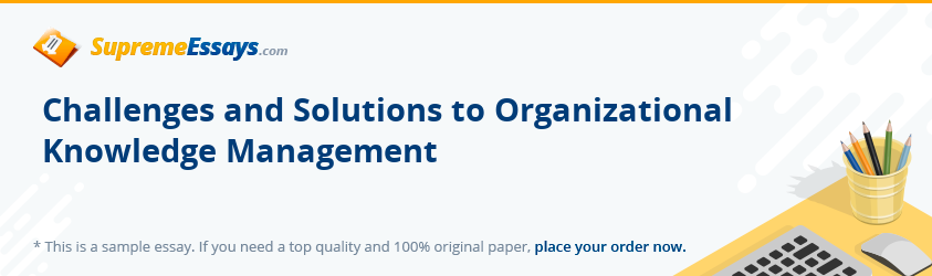 Challenges and Solutions to Organizational Knowledge Management 