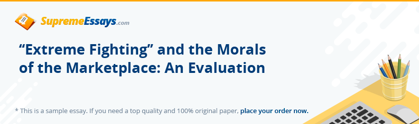 ‘‘Extreme Fighting’’ and the Morals of the Marketplace: An Evaluation