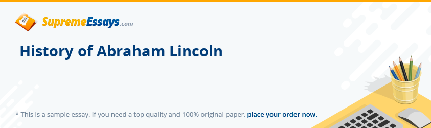 Essay on Abraham Lincoln – History Papers
