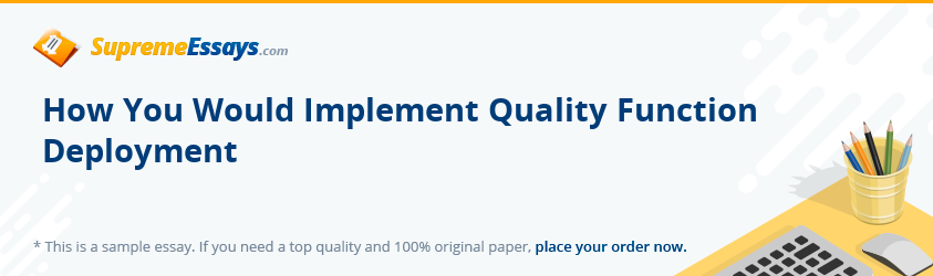 How You Would Implement Quality Function Deployment
