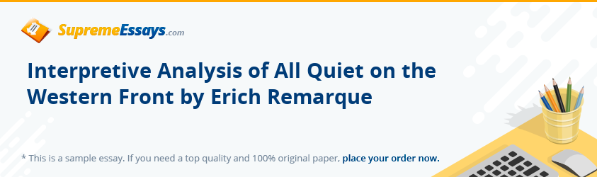 Interpretive Analysis of All Quiet on the Western Front by Erich Remarque