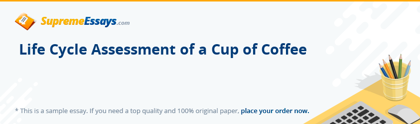 Life Cycle Assessment of a Cup of Coffee
