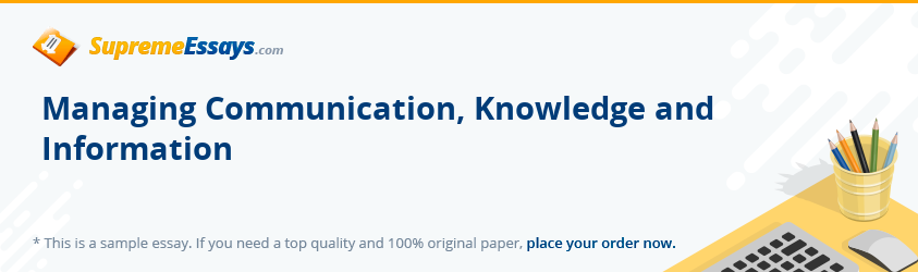 Managing Communication, Knowledge and Information