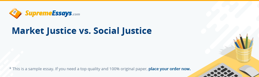 Market Justice vs. Social Justice