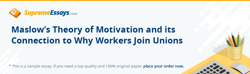 Maslow’s Theory of Motivation and its Connection to Why Workers Join Unions
