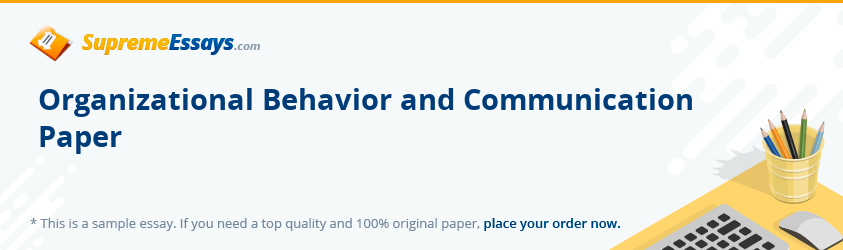 Organizational Behavior and Communication Paper