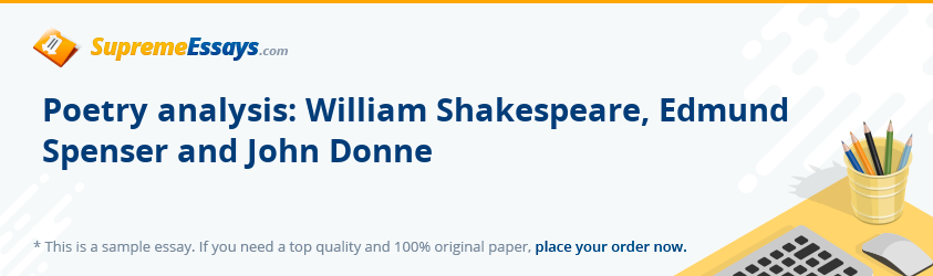 Poetry analysis: William Shakespeare, Edmund Spenser and John Donne