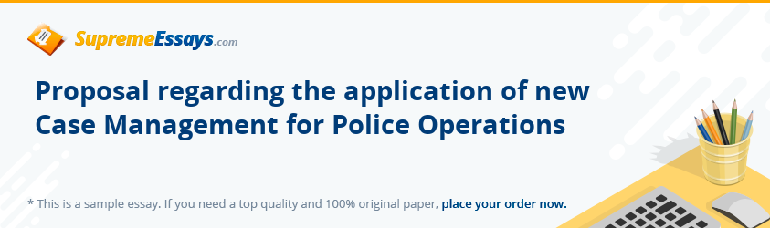 Proposal regarding the application of new Case Management for Police Operations