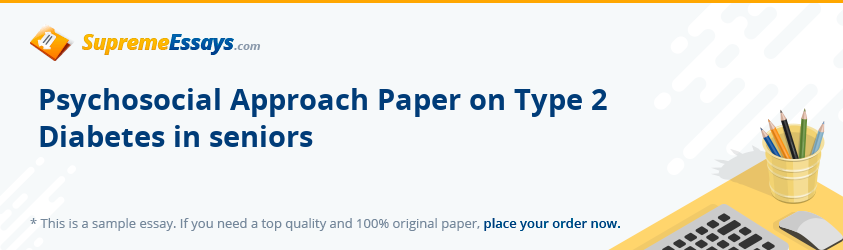 Psychosocial Approach Paper on Type 2 Diabetes in seniors