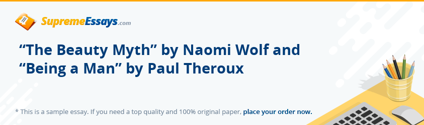 “The Beauty Myth” by Naomi Wolf and “Being a Man” by Paul Theroux