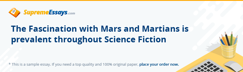 The Fascination with Mars and Martians is prevalent throughout Science Fiction