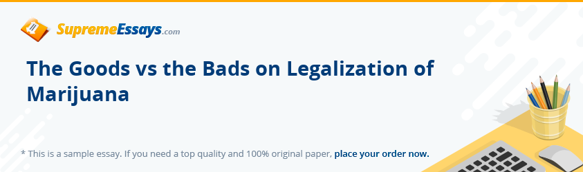 The Goods vs the Bads on Legalization of Marijuana