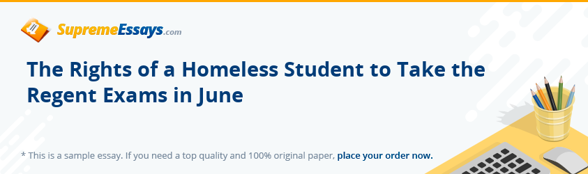 The Rights of a Homeless Student to Take the Regent Exams in June