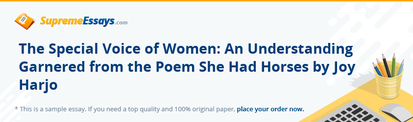 The Special Voice of Women: An Understanding Garnered from the Poem She Had Horses by Joy Harjo
