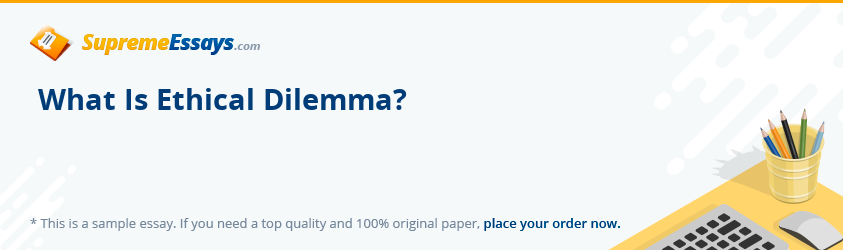 What Is Ethical Dilemma?