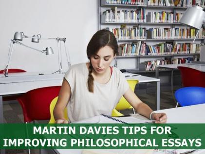 Martin Davies Tips for Improving Philosophical Essays