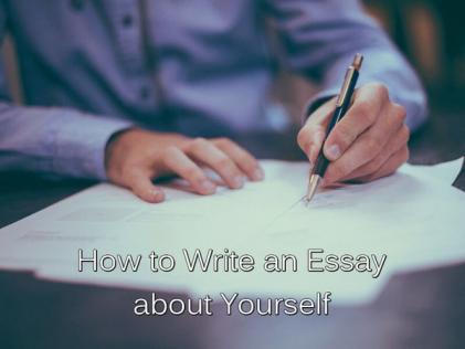 How to Write an Essay about Yourself?