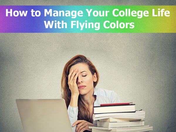 Manage Your College Life With Flying Colors